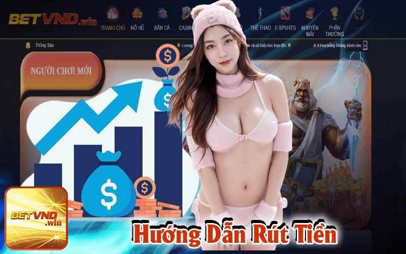 Rút Tiền Tại Nhà Cái BETVND
