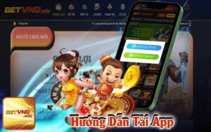 Hướng Dẫn Nhanh Chóng để Tải App BETVND