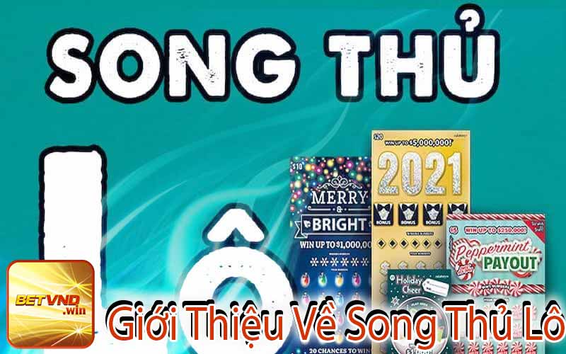 Giới Thiệu Về Song Thủ Lô
