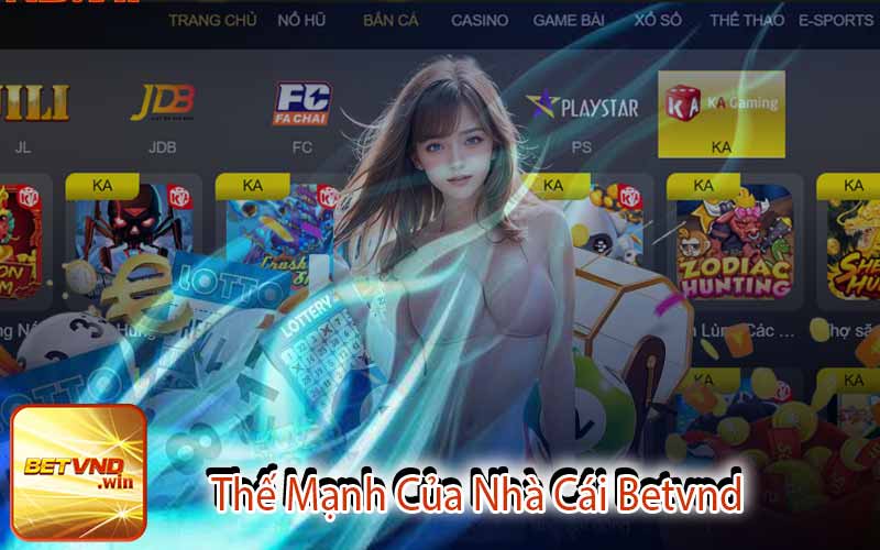 Những thế mạnh mà BETVND đang sở hữu là gì?